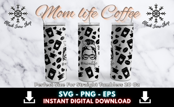 Mom Life Coffee Tumbler Wrap SVG: Graphics & Illustrations for Real Publishing